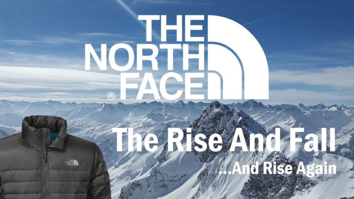 The North Face – The Rise and Fall…And Rise Again