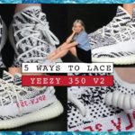 5 NEW WAYS TO LACE YEEZY 350 V2