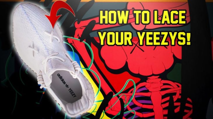 HOW TO “KAWS” LACE YOUR YEEZY 350 BOOSTS TUTORIAL!