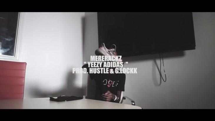 MereRackz- Yeezy Adidaz ( Official Music Video ) Dir By. 4QKPZ | PROD BY . HUSTLE |