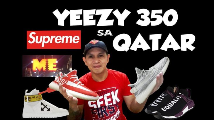 SAAN may Supreme, Yeezy 350 & Adidas NMD sa QATAR