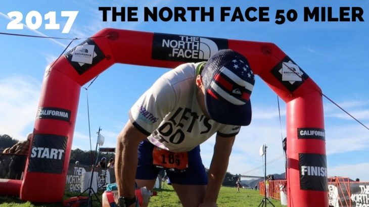 The North Face 50 Mile Endurance Challenge 2017 -The Hardest Race I have ever Ran –