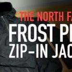The North Face Frost Peak Zip-In Jacket Review