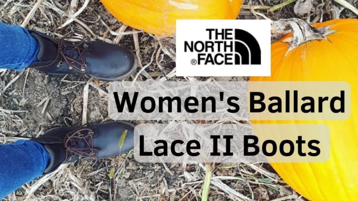 The North Face Women’s Ballard Lace II Boots- Tested & Reviewed