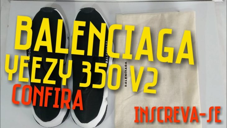 Tênis Balenciaga / Yeezy Boost 350 V2 detalhes – Vale a pena ?