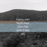 Hiking with The North Face Ultra Fastpack 3 mid gtx boot