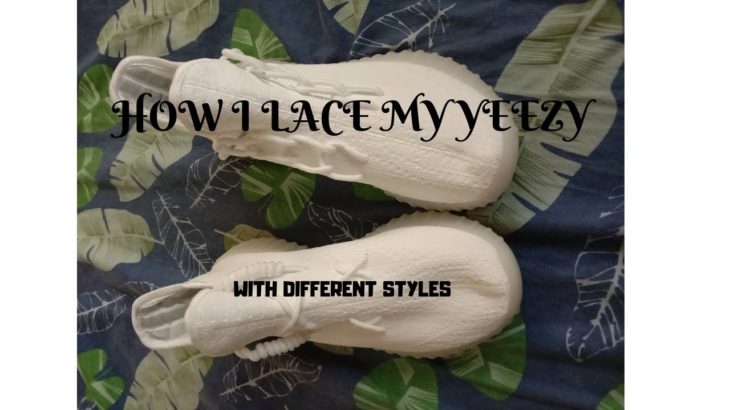 How I Lace My Yeezy | Different Styles of Shoe Lace