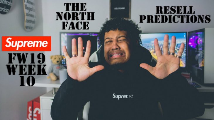 SUPREME FW19 WEEK 10 FULL DROPLIST REVIEW & RESELL PREDICTIONS // CRAZY TNF COLLAB!