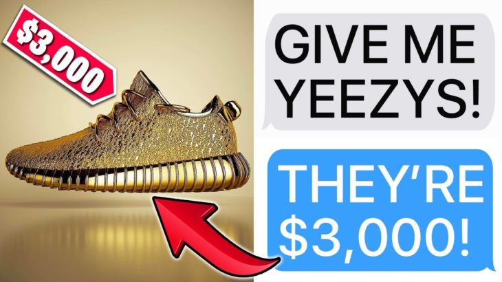 r/EntitledParents | “GIVE ME YOUR $3,000 YEEZYS!”