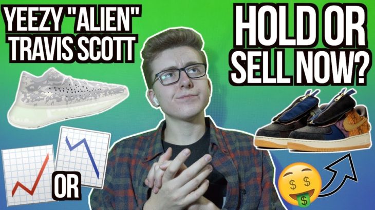 HOLD ALL PAIRS Adidas Yeezy Boost 380 “Alien” & Travis Scott Air Force 1! | RESALE PREDICTIONS!