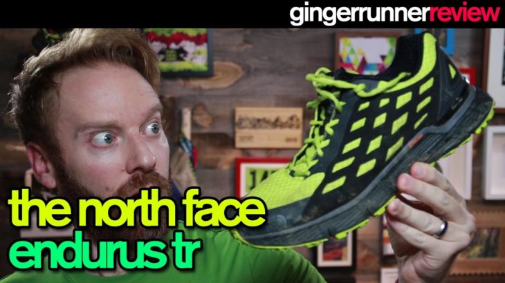 THE NORTH FACE ENDURUS TR REVIEW | The Ginger Runner