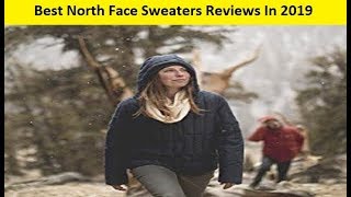 Top 3 Best North Face Sweaters Reviews In 2020