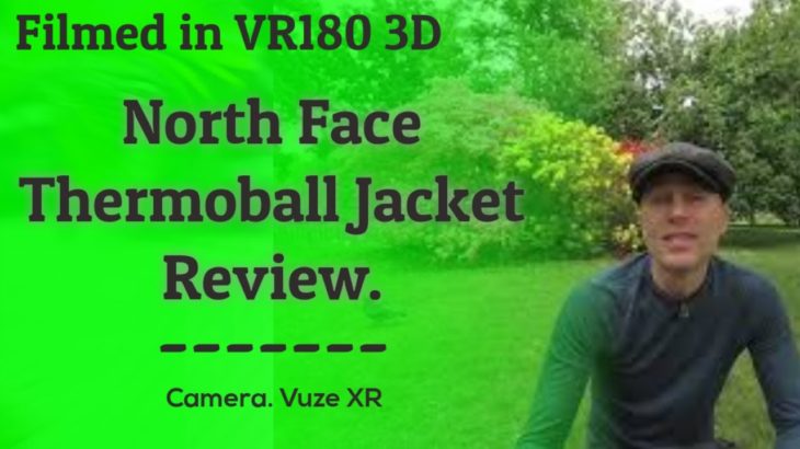 VR180 North Face Thermoball Jacket Review. Filmed with a Vuze XR.
