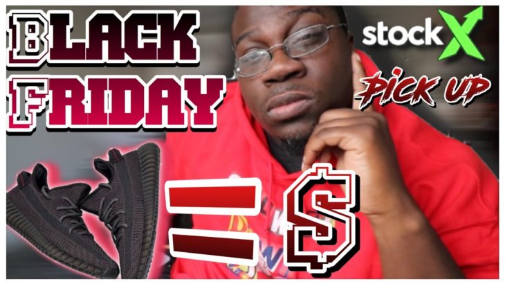 BLACK FRIDAY: Yeezy 350 Black Static Pick ups, Stock X Pick up, Quick On Foot, Vlog