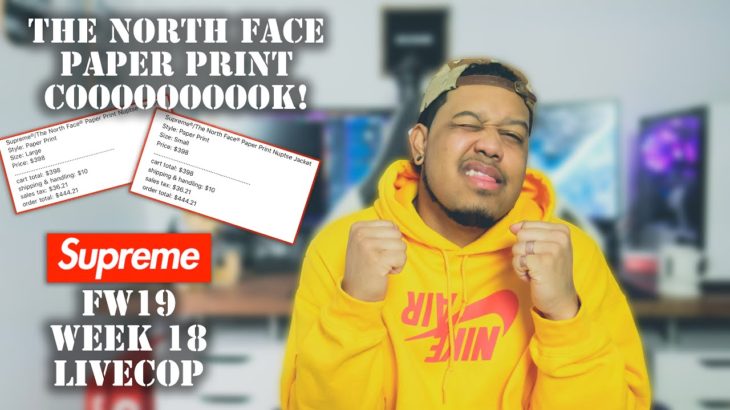 CRAZY SUPREME/THE NORTH FACE PAPER PRINT COOK // SUPREME FW19 WEEK 18 LIVECOP!