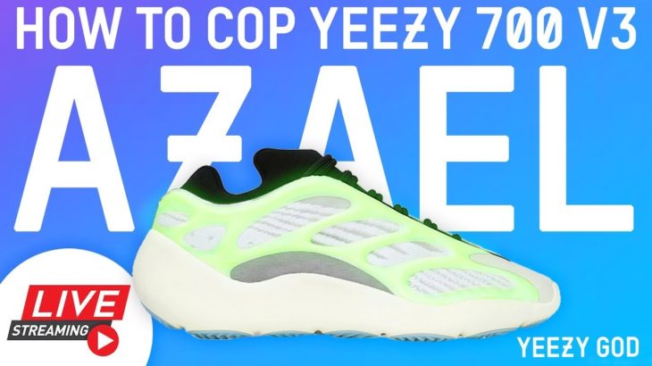 How to Cop adidas YEEZY 700 V3 AZAEL GLOW Yeezy Supply Shock Drop YEEZY GOD LIVE STREAM