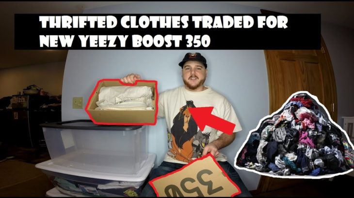 Trading Thrifted Clothes For Brand New Yeezy Boost 350s