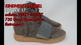 Kindness Overkill Episode 17: adidas Yeezy 700 Grey Gum Glow Retrospect