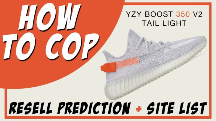ADIDAS YEEZY 350 V2 TAILLIGHT | HOW TO COP | RESELL PREDICTIONS | SITE LIST | TAIL LIGHT 350 V2
