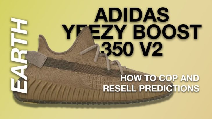 ADIDAS YEEZY BOOST 350 V2 EARTH HOW TO COP & RESELL PREDICTIONS // HOLD OR SELL ?!