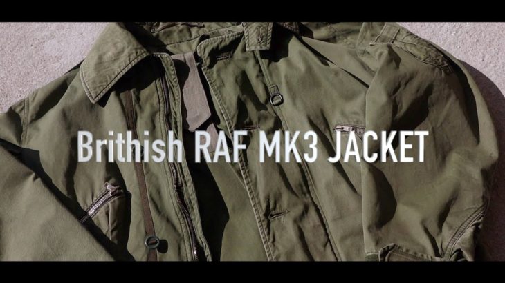 【Brithish RAF MK3 JACKET】イギリス軍の名作ジャケットをご紹介