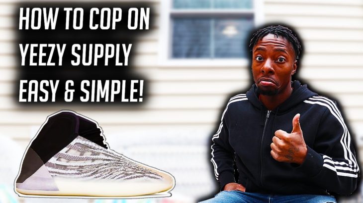 How To Cop On Yeezy Supply 2020 – EASY AND SIMPLE