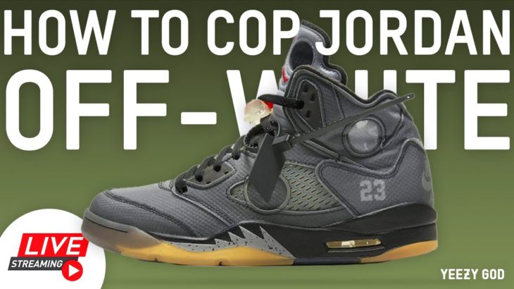 How to Cop Air Jordan 5 Off-White & Yeezy QNTM Yeezy Supply Shock Drop NBA All Star Weekend