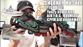 Sneaker Hustle | EP 5: Yeezy 350 Zebra, Air Fear of God Oatmeal & Cactus Plant Flea Market Vapormax