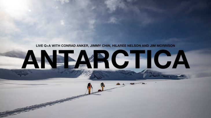 ANTARCTICA: Live Q+A with Conrad Anker, Jimmy Chin, Hilaree Nelson and Jim Morrison
