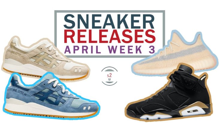 April 2020 Sneaker Releases Week 3 || Jordan 6 DMP, Yeezy Boost 350 V2 Linen, ASICS Gel-Lyte 3