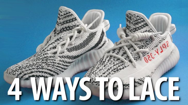 HOW TO LACE YOUR YEEZY 350 (4 WAYS)