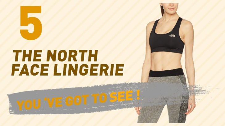 The North Face Lingerie // New & Popular 2017