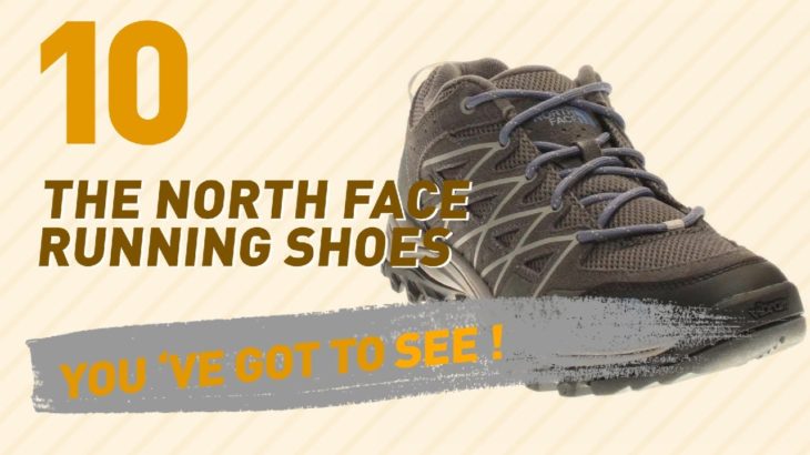 The North Face Running Shoes // New & Popular 2017