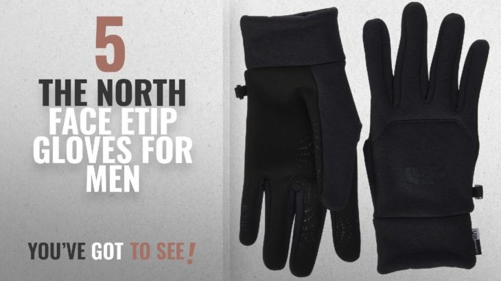 Top 10 The North Face Etip Gloves [2018 ] | New & Popular 2018