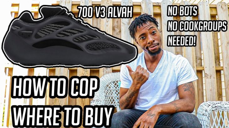 Yeezy 700 V3 ALVAH How To Cop & Where To Buy – EASY!