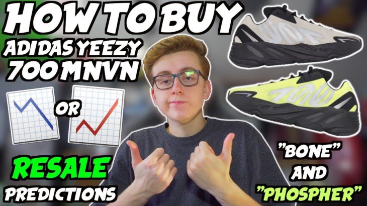 HOW TO BUY Adidas Yeezy Boost 700 MNVN “BONE” and “PHOSPHOR” | RESALE PREDICTIONS