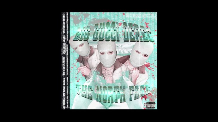 Big Gucci Derec – The North Face (Prod.GU$TAVERA)