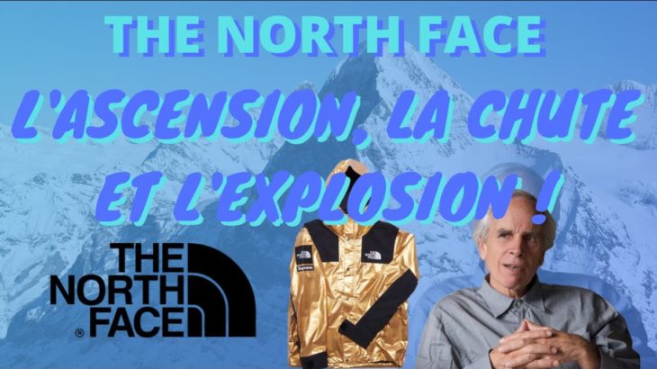 L’ascension, la chute… et l’explosion de The North Face !