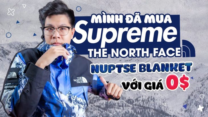 Mình Đã Mua Supreme The North Face Nuptse Blanket Với Giá $0 – Kevin Sôcôla