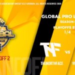 GLOBAL PRO LEAGUE // PLAYOFFS STAGE // THENORTHFACE vs VICTORIOUS EMPIRE