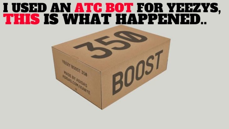 I Bought YEEZY BOOST with an Add To Cart ATC Bot Service, This Is What Happened…