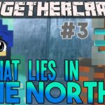 WHAT LIES IN THE NORTH? | TogetherCraft #3 | Minecraft SMP | 1.16 | Fuzzy Face and Ennayelsel