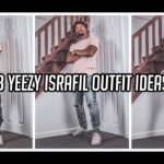 3 Yeezy Israfil Outfits Ideas