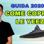 COME COPPRARE LE YEEZY – GUIDA 2020 🇮🇹
