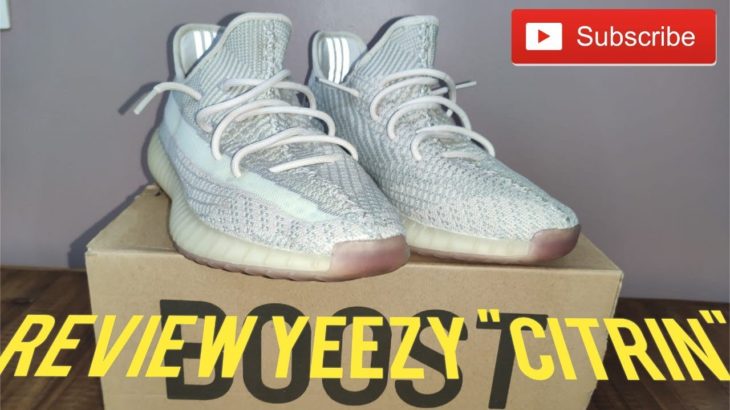 REVIEW – YEEZY BOOST 350 v2 “CITRIN”