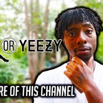 THE FUTURE OF THIS CHANNEL – JORDAN OR YEEZY?