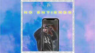 YEEZY – NO ENTIENDO (Prod D Company)