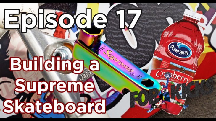 Building a Supreme Skateboard, Supreme Air Force 1 Yeezy Natural Live Cop – FOB Kicks Episode 17