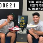 Episode 21: “How I won $300 Yeezy’s for $50” w/ Manny Moilina
