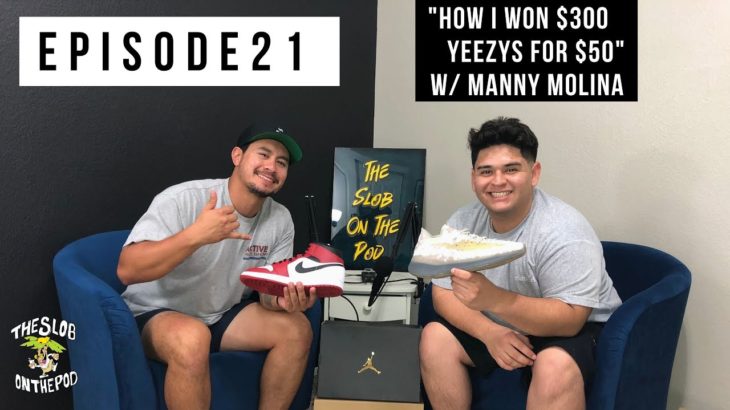 Episode 21: “How I won $300 Yeezy’s for $50” w/ Manny Moilina